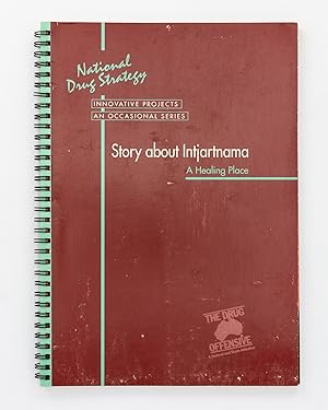 Seller image for Story about Intjartnama. A Healing Place. An account of work in progress at Injartnama Outstation. Ntaria-Hermannsburg-Alice Springs, April 1994. [National Drug Strategy. Innovative Projects. An Occasional Series. (cover subtitle)] for sale by Michael Treloar Booksellers ANZAAB/ILAB