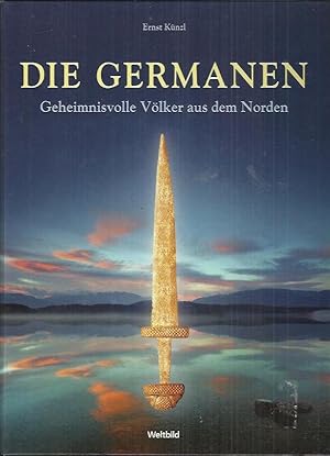 Bild des Verkufers fr Die Germanen: geheimnisvolle Vlker aus dem Norden zum Verkauf von bcher-stapel