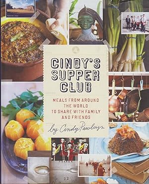 Cindy's Supper Club: Meals from Around the World to Share with Family and Friends [A Cookbook]