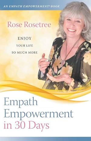 Bild des Verkufers fr Empath Empowerment in 30 Days : Enjoy Your Life So Much More! zum Verkauf von AHA-BUCH GmbH
