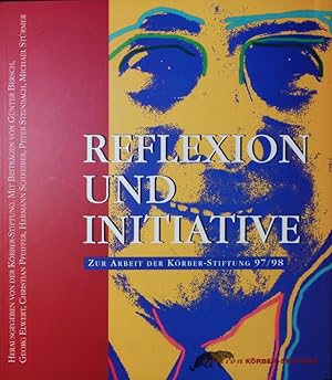 Seller image for Reflexion und Initiative. Zur Arbeit der Krber Stiftung 97/98. for sale by Antiquariat Bookfarm