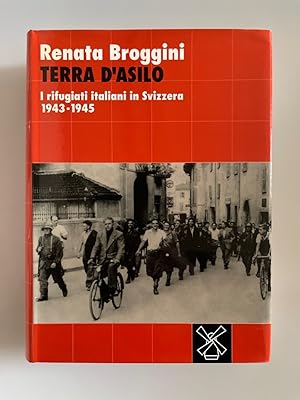 Imagen del vendedor de Terra d'asilo. I rifiugiati italini in Svizzera 1943-1945. a la venta por Wissenschaftl. Antiquariat Th. Haker e.K