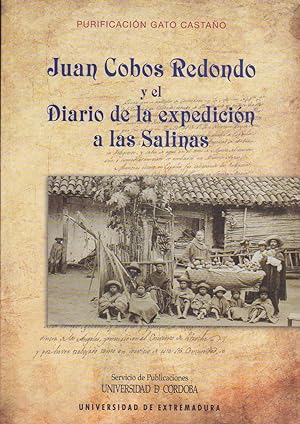 Bild des Verkufers fr Juan Cobos Redondo y el Diario de la expedicin a las Salinas. zum Verkauf von Bcher bei den 7 Bergen
