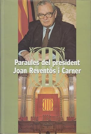 Paraules del President Joan Reventós i Carner. Recull d'intervencions i textos presidencials de l...