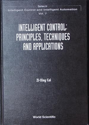 Bild des Verkufers fr Intelligent control. Principles, techniques and applications. zum Verkauf von Antiquariat Bookfarm