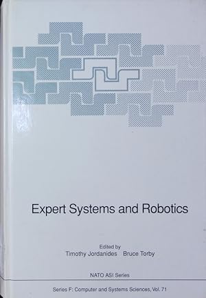 Seller image for Expert systems and robotics. Proceedings of the NATO Advanced Study Institute on Expert Systems and Robotics, held in Corfu, Greece, July 15 - 27, 1990. for sale by Antiquariat Bookfarm