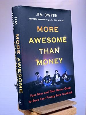 Seller image for More Awesome Than Money: Four Boys and Their Heroic Quest to Save Your Privacy from Facebook for sale by Henniker Book Farm and Gifts