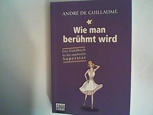 Bild des Verkufers fr Wie man berhmt wird: Das Handbuch fr den angehenden Superstar zum Verkauf von ANTIQUARIAT FRDEBUCH Inh.Michael Simon