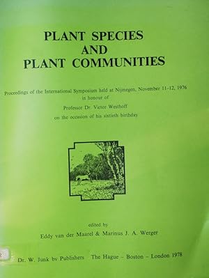 Bild des Verkufers fr Plant species and plant communities. Proceedings of the International Symposium held at Nijmegen, Nov. 11 - 12,1976 in honour of Prof. Dr. Victor Westhoff on the occasion of his 60. birthday. zum Verkauf von Antiquariat Bookfarm