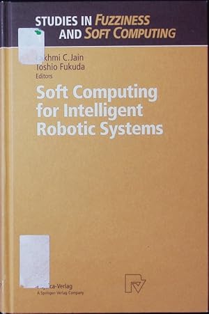 Seller image for Soft computing for intelligent robotic systems. With 21 tables. for sale by Antiquariat Bookfarm