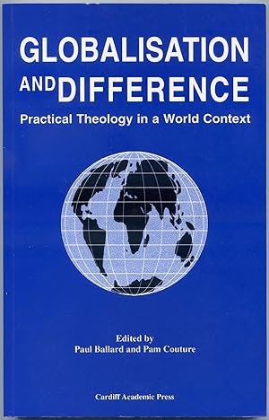Bild des Verkufers fr Globalisation and Difference: Practical Theology in a World Context zum Verkauf von Between the Covers-Rare Books, Inc. ABAA