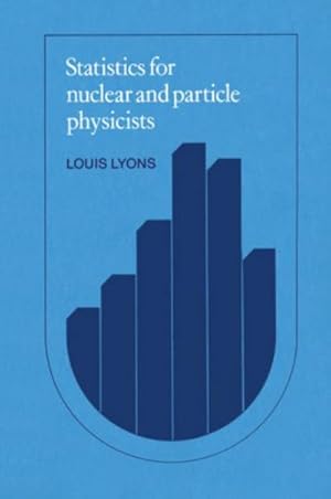 Seller image for Statistics for Nuclear and Particle Physicists for sale by AHA-BUCH GmbH