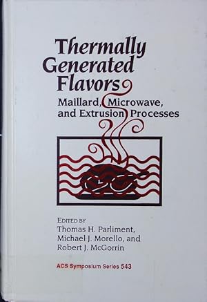 Bild des Verkufers fr Thermally generated flavors. Maillard, microwave, and extrusion processes ; developed from a symposium . at the 204th national meeting of the American Chemical Society, Washington, DC, August 23 - 28, 1992. zum Verkauf von Antiquariat Bookfarm