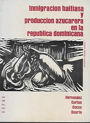 La Inmigracion Haitiana y Produccion Azucarera en la Republica Dominicana