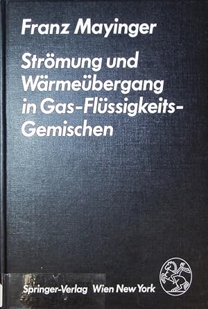 Bild des Verkufers fr Strmung und Wrmebergang in Gas-Flssigkeitsgemischen. Mit 155 Abb. zum Verkauf von Antiquariat Bookfarm