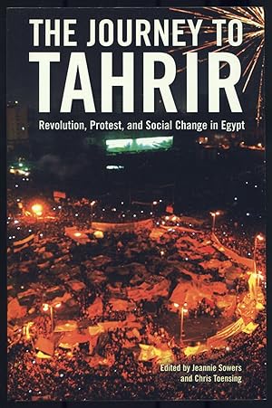 Bild des Verkufers fr The Journey to Tahrir: Revolution, Protest, and Social Change in Egypt zum Verkauf von Between the Covers-Rare Books, Inc. ABAA