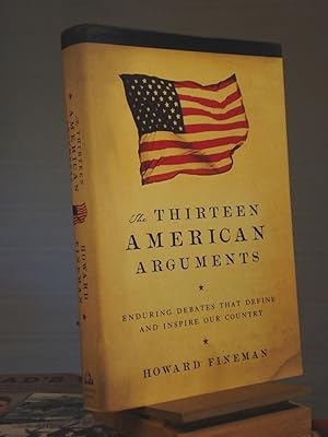 Immagine del venditore per The Thirteen American Arguments: Enduring Debates That Define and Inspire Our Country venduto da Henniker Book Farm and Gifts