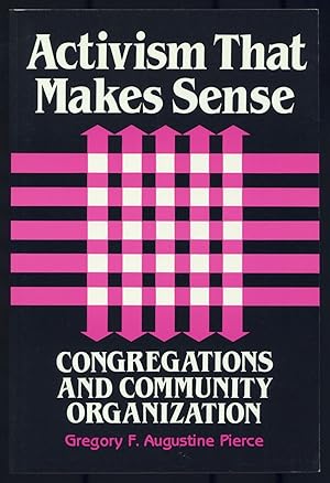 Seller image for Activism that Makes Sense: Congregations and Community Organization for sale by Between the Covers-Rare Books, Inc. ABAA