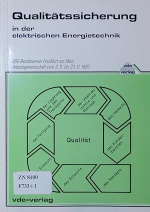 Bild des Verkufers fr Qualittssicherung in der elektrischen Energietechnik. Arbeitsgemeinschaft vom 2. 11. - 13. 12. 1987. zum Verkauf von Antiquariat Bookfarm