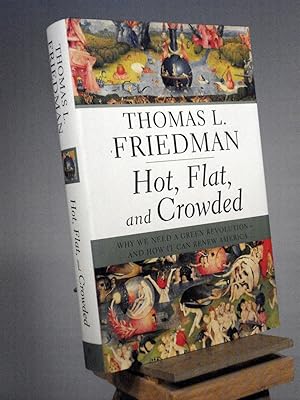 Image du vendeur pour Hot, Flat, and Crowded: Why We Need a Green Revolution--and How It Can Renew America mis en vente par Henniker Book Farm and Gifts