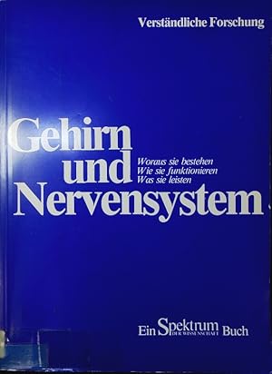 Bild des Verkufers fr Gehirn und Nervensystem. Woraus sie bestehen, wie sie funktionieren, was sie leisten. zum Verkauf von Antiquariat Bookfarm