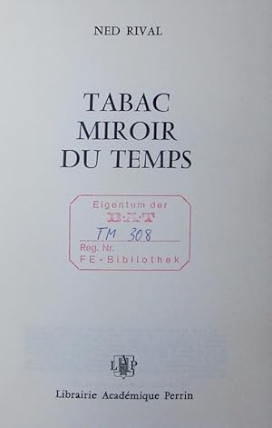 Image du vendeur pour Tabac, miroir du temps. mis en vente par Antiquariat Bookfarm