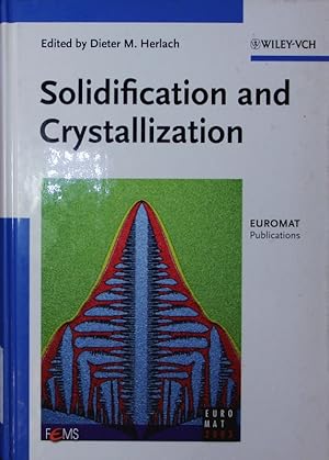 Seller image for Solidification and crystallization. Selected papers of EUROMAT conference 2003 in Lausanne, Switzerland. for sale by Antiquariat Bookfarm