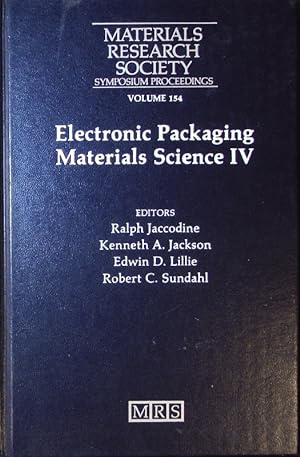 Imagen del vendedor de Electronic packaging materials science IV. Symposium held April 24 - 28, 1989, San Diego, California, U.S.A. a la venta por Antiquariat Bookfarm