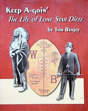 Imagen del vendedor de Keep A-Goin': The Life of Lone Star Dietz a la venta por Adventures Underground