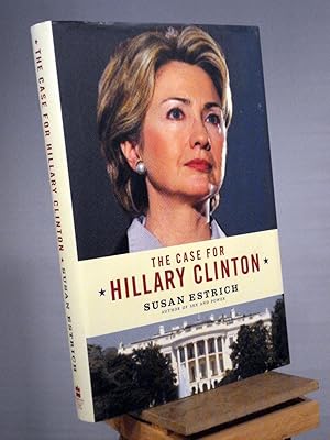 Imagen del vendedor de The Case for Hillary Clinton a la venta por Henniker Book Farm and Gifts