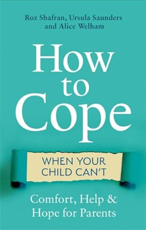 Seller image for How to Cope When Your Child Can't : Comfort, Help and Hope for Parents for sale by GreatBookPrices