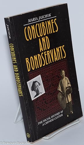 Concubines and Bondservants: The Social History of a Chinese Custom