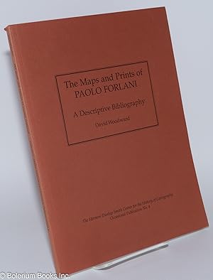 The Maps and Prints of Paolo Forlani, A Descriptive Bibliography