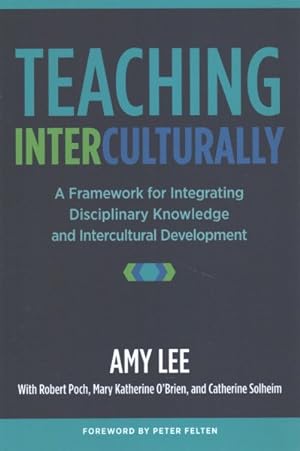 Seller image for Teaching Interculturally : A Framework for Integrating Disciplinary Knowledge and Intercultural Development for sale by GreatBookPrices