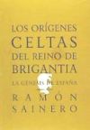 Imagen del vendedor de Los orgenes celtas del reino de Brigantia : la gnesis de Espaa a la venta por AG Library