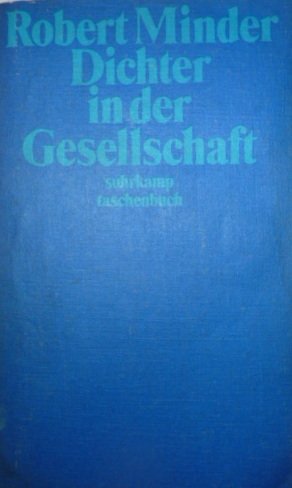 Bild des Verkufers fr Dichter in der Gesellschaft. Erfahrungen mit deutscher und franzsischer Literatur. zum Verkauf von Gabis Bcherlager