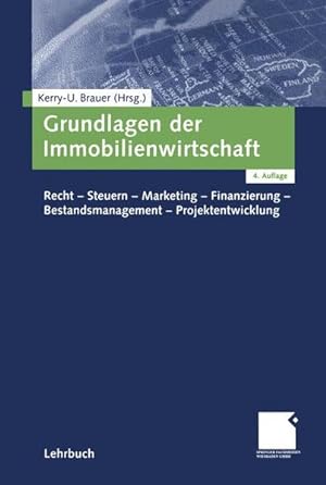 Grundlagen der Immobilienwirtschaft Recht-Steuern-Marketing-Finanzierung-Bestandsmanagement-Proje...