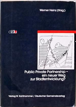 Public Private Partnership - ein neuer Weg zur Stadtentwicklung?