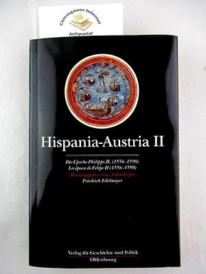 Immagine del venditore per Hispania - Austria II : Die Epoche Philipps II. : (1556 - 1598) = La poca de Felipe II. Studien zur Geschichte und Kultur der iberischen und iberoamerikanischen Lnder ; Bd. 5 venduto da Chiemgauer Internet Antiquariat GbR