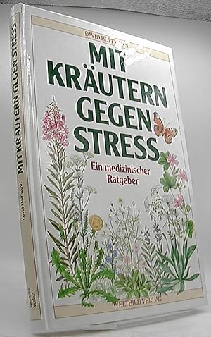 Mit Kräutern gegen Stress : ein medizinischer Ratgeber.