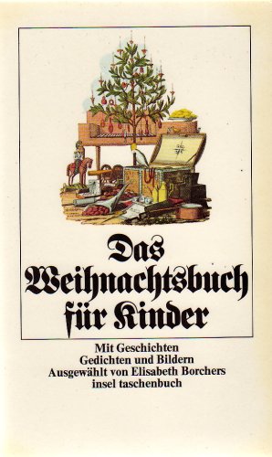 Bild des Verkufers fr Das Weihnachtsbuch fr Kinder : mit Geschichten, Gedichten u. Bildern. ausgew. von Elisabeth Borchers / Insel-Taschenbuch ; 156 zum Verkauf von Antiquariat Buchhandel Daniel Viertel