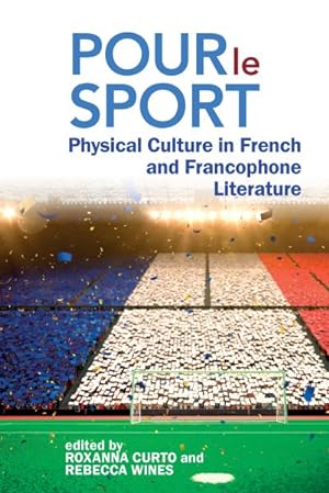 Immagine del venditore per Pour Le Sport : Physical Culture in French and Francophone Literature venduto da GreatBookPricesUK