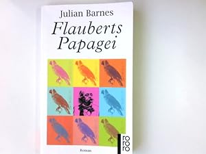 Bild des Verkäufers für Flauberts Papagei zum Verkauf von Antiquariat Buchhandel Daniel Viertel