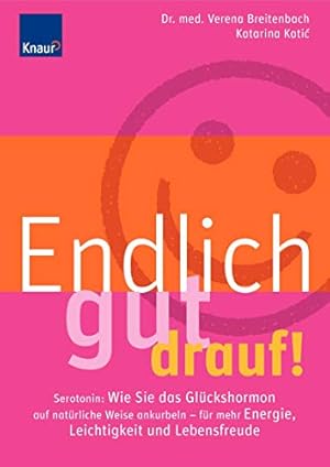 Bild des Verkufers fr Endlich gut drauf! : Serotonin: wie Sie das Glckshormon auf natrliche Weise ankurbeln - fr mehr Energie, Leichtigkeit und Lebensfreude. Verena Breitenbach ; Katarina Kati . [Red.: Birgit Frohn ; Annette Gillich-Beltz] zum Verkauf von Antiquariat Buchhandel Daniel Viertel