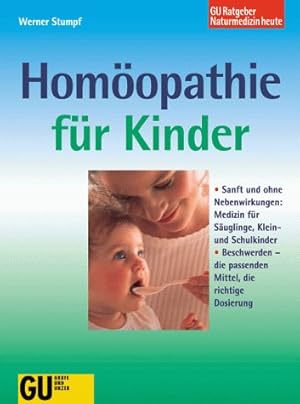 Bild des Verkufers fr Homopathie fr Kinder : sanft und ohne Nebenwirkungen: Medizin fr Suglinge, Klein- und Schukinder ; Beschwerden - die passenden Mittel, die richtige Dosierung. Gu-Ratgeber Naturmedizin heute zum Verkauf von Antiquariat Buchhandel Daniel Viertel