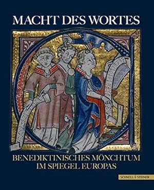 Macht des Wortes : benediktinisches Mönchtum im Spiegel Europas ; [anlässlich der Ausstellung "Ma...
