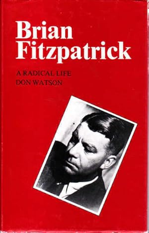 Seller image for Brian Fitzpatrick: A Radical Life for sale by Goulds Book Arcade, Sydney
