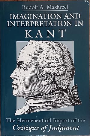 Seller image for Imagination and Interpretation in Kant: The Hermeneutical Import of the Critique of Judgment for sale by The Book House, Inc.  - St. Louis