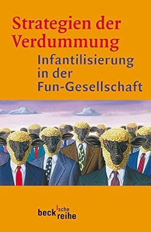 Bild des Verkufers fr Strategien der Verdummung : Infantilisierung in der Fun-Gesellschaft. hrsg. von Jrgen Wertheimer und Peter V. Zima / Beck'sche Reihe ; 1423 zum Verkauf von Antiquariat Buchhandel Daniel Viertel