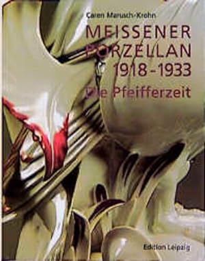 Bild des Verkufers fr Meissener Porzellan 1918-1933, Die Pfeifferzeit zum Verkauf von KUNSTHAUS-STUTTGART